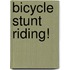 Bicycle Stunt Riding!