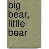 Big Bear, Little Bear by Jane Chapman