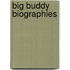 Big Buddy Biographies