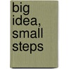 Big Idea, Small Steps door Peter Wilson