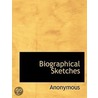 Biographical Sketches door Anonymous Anonymous