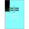 Biophysical Chemistry by R.J. Leatherbarrow