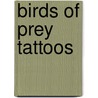 Birds of Prey Tattoos door Tattoos