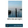 Birth-Rate And Empire by Sir James Marchant