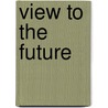 View to the future by Robin Kinross