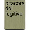 Bitacora del Fugitivo by Cesar Melis