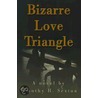 Bizarre Love Triangle door Timothy H. Sexton