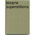 Bizarre Superstitions