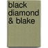 Black Diamond & Blake