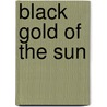 Black Gold Of The Sun door Ekow Eshun