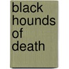 Black Hounds of Death door Robert E. Howard