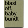 Blast Off, Baby Bundt door Jamie Harper