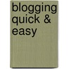 Blogging Quick & Easy by Tom Masters