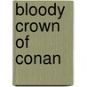 Bloody Crown of Conan by Robert E. Howard