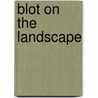 Blot on the Landscape door Julie Toft