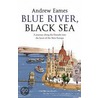 Blue River, Black Sea door Andrew Eames