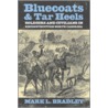 Bluecoats & Tar Heels by Mark L. Bradley