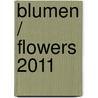 Blumen / Flowers 2011 door Onbekend