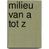 Milieu van A tot Z