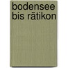 Bodensee bis Rätikon by Rother Sf