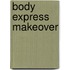 Body Express Makeover