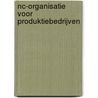 NC-organisatie voor produktiebedrijven door H. Witte