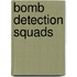 Bomb Detection Squads