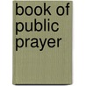 Book of Public Prayer by Presbyterian Ch