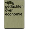 Vijftig gedachten over economie by L.M. van Voorene
