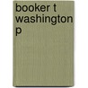 Booker T Washington P door Louis R. Harlan