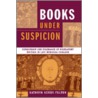 Books Under Suspicion door Kathryn Kerby-Fulton