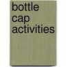 Bottle Cap Activities by Kathy Cisneros