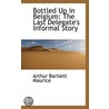 Bottled Up In Belgium door Arthur Bartlett Maurice