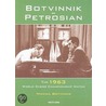 Botvinnik - Petrosian door Mikhail Botvinnik