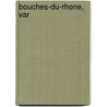 Bouches-Du-Rhone, Var door Onbekend