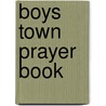 Boys Town Prayer Book door Val J. Peter
