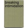 Breaking Intimidation door John Bevere