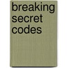 Breaking Secret Codes door Jillian Gregory