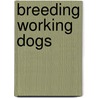 Breeding Working Dogs door Michael Brander