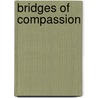 Bridges Of Compassion by Lorne Ladner