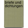 Briefe Und Dichtungen door Joseph Eichendorff