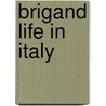 Brigand Life In Italy by Marc Monnier