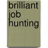 Brilliant Job Hunting by Angela Fagan