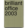 Brilliant Office 2003 by Steve Johnson