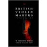 British Violin Makers by W. Morris