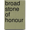 Broad Stone of Honour door Anonymous Anonymous