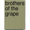 Brothers of the Grape door Arnold Michael