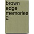 Brown Edge Memories 2