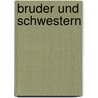 Bruder Und Schwestern by Karl König