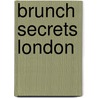 Brunch Secrets London door Will Hide